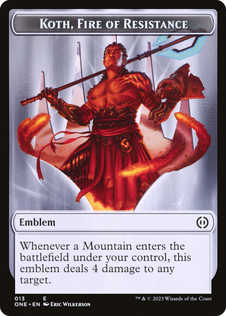 Koth, Fire of Resistance Emblem (TONE-013) - Phyrexia: All Will Be One Tokens Foil