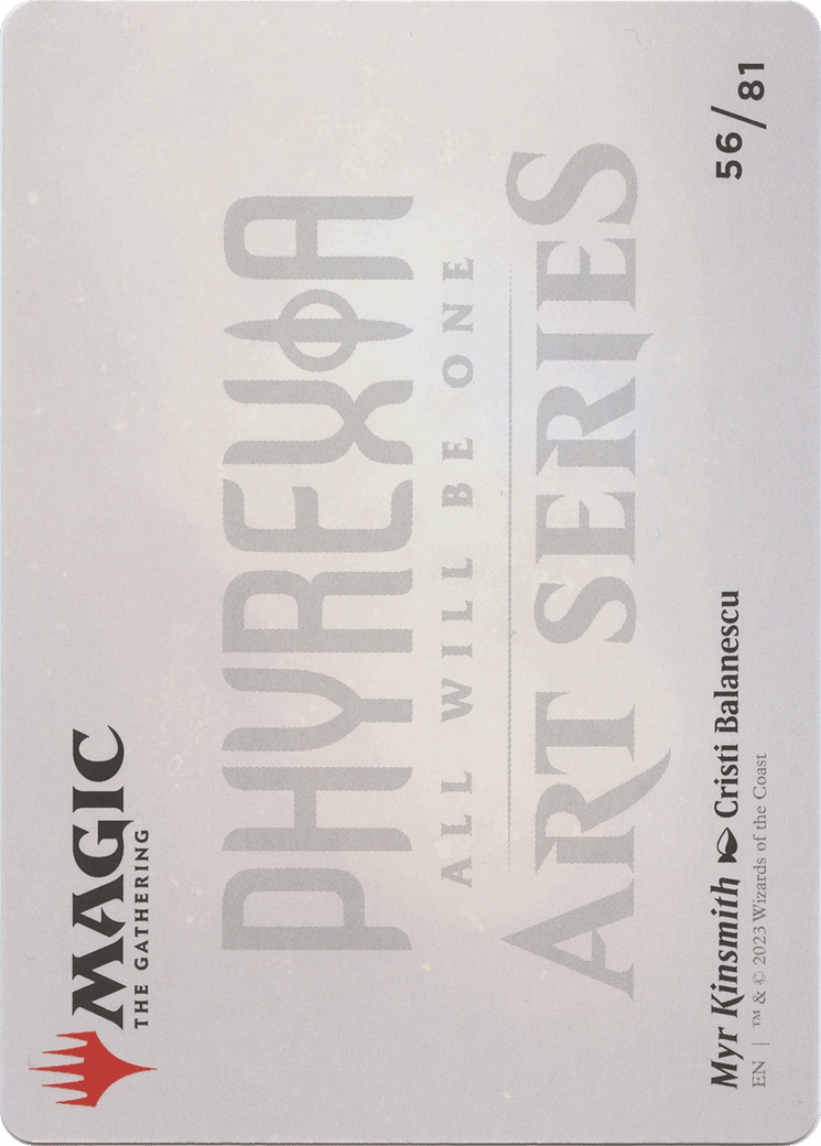 Myr Kinsmith // Myr Kinsmith (AONE-056) - Phyrexia: All Will Be One Art Series (Borderless) Foil