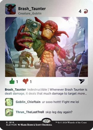 Brash Taunter (Rainbow Foil) (1614) [Secret Lair Drop Series]  Foil