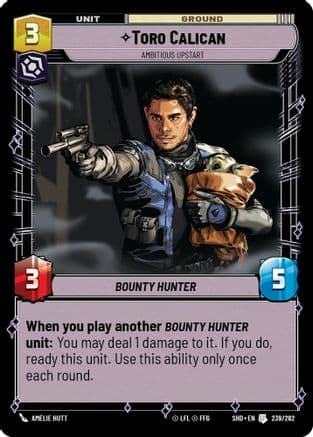 Toro Calican - Ambitious Upstart |  (239/262)  [Shadows of the Galaxy]