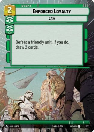 Enforced Loyalty (Hyperspace) |  (377)  [Shadows of the Galaxy]