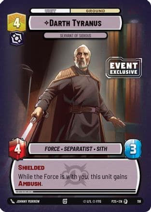 Darth Tyranus - Servant of Sidious |  (118)  [Event Exclusive Promos]