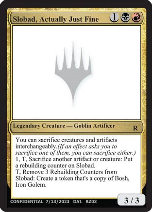 Slobad, Actually Just Fine () [Un-Known Event Playtest Cards]