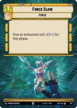 Force Slow (Hyperspace Foil) | Foil (957)  [Legends of the Force]