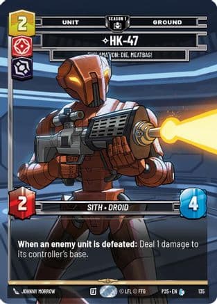 HK-47 - Exclamation: Die, Meatbag! (135) | Foil (135)  [Sector and Regional Promos Season 1]