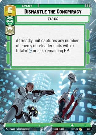Dismantle the Conspiracy (Hyperspace Foil) | Foil (862)  [Secrets of Power]