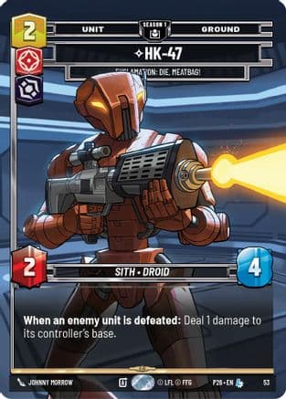 HK-47 - Exclamation: Die, Meatbag! (53) | Foil (53)  [Sector and Regional Promos Season 1]