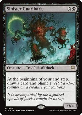 Sinister Gnarlbark |  (012) [Commander: Lorwyn Eclipsed]