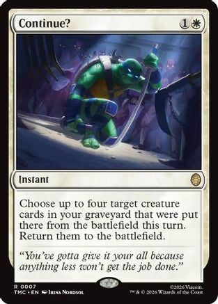 Continue? |  Foil (007) [Commander: Teenage Mutant Ninja Turtles]