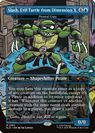 Slash, Evil Turtle from Dimension X - Pirated Copy |  (2363) [Secret Lair Drop Series]