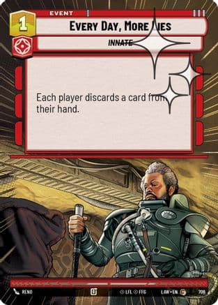 Every Day, More Lies (Hyperspace Foil) | Foil (706)  [A Lawless Time]