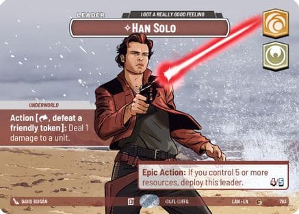 Han Solo - I Got a Really Good Feeling (Showcase) | Foil (783)  [A Lawless Time]