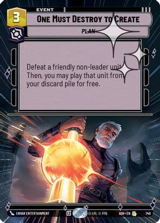 One Must Destroy to Create (Hyperspace Foil) | Foil (749)  [Ashes of the Empire]