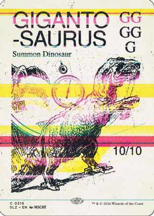 Gigantosaurus (0318) |  (197) [Secret Lair x MSCHF: The Zeta Set]