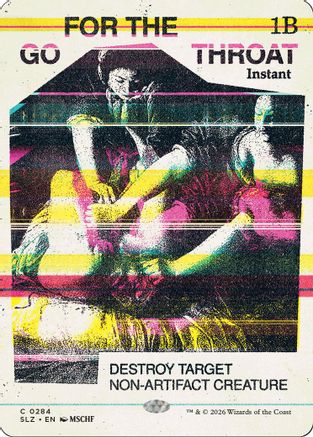 Go for the Throat (0284) |  (284) [Secret Lair x MSCHF: The Zeta Set]