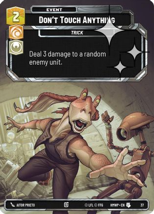 Don't Touch Anything (Foil) | Foil (37)  [Homeworlds Weekly Play Promos]