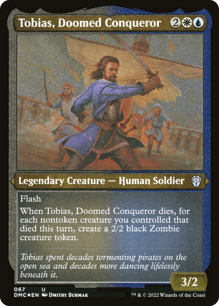 Tobias, Doomed Conqueror (DMC-067) - Dominaria United Commander Etched Foil